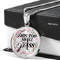 This Too Shall Pass - Luxury Necklace w/ Circle Pendant