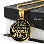 I Choose To Be Happy - Luxury Necklace w/ Circle Pendant