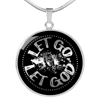 Let Go Let God - Circle Pendant Necklace