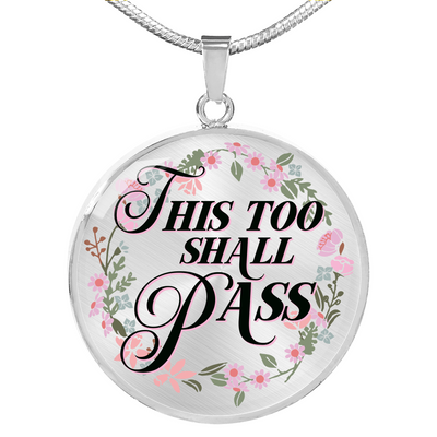 This Too Shall Pass - Luxury Necklace w/ Circle Pendant