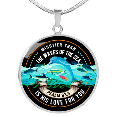 Sea Inspired Psalm 93:4 - Circle Pendant Necklace